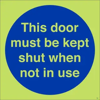 Photoluminescent &lpar;Glow in the Dark&rpar; Rigid Plastic &lpar;Class C&rpar; This Door Must Be Kept Shut When Not In Use Door Sign - 100mm x 100mm